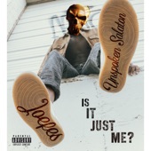Is It Just Me? (feat. Unspoken Salaton) artwork