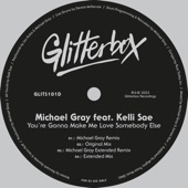 You’re Gonna Make Me Love Somebody Else (feat. Kelli Sae) [Michael Gray Extended Remix] artwork