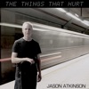 The Things That Hurt - Single