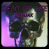 Dead of Life - Single album lyrics, reviews, download