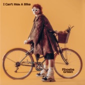 Phoebe Green - I Can't Ride A Bike