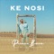 Ke Nosi - Prince Benza, Master KG & Makhadzi lyrics