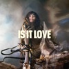 Is It Love - Single, 2023