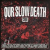 Our Slow Death - Single