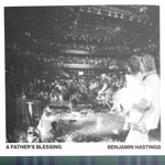 Benjamin Hastings - A Father's Blessing