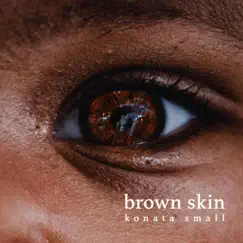 Brown Skin - Single by Konata Small album reviews, ratings, credits
