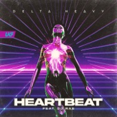 Delta Heavy - Heartbeat