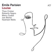 Emile Parisien/Theo Croker/Roberto Negro/Manu Codjia/Joe Martin/Nasheet Waits - Louise