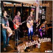 West Dakota Stutter - Come and Take My Hand