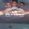 Stream & download Runaway (feat. Shazza & Alexiis) - Single