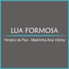 Lua Formosa: Hinário da Paz - Madrinha Ana Vitória - Single