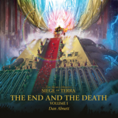 The End and the Death: Volume 1: The Horus Heresy: Seige of Terra, Book 8 (Unabridged) - Dan Abnett