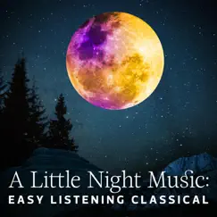 A Little Night Music: Easy Listening Classical by Various Artists album reviews, ratings, credits