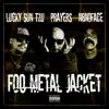 Foo Metal Jacket (feat. PRAYERS & N8NOFACE) - Single album lyrics, reviews, download