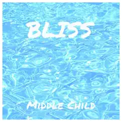 Bliss - Single by Middle Child & middles∅n album reviews, ratings, credits