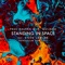 Standing in Space (Steve Lawler's Pendulum Dub) - Paul Najera & Jr. Quijada lyrics