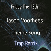Friday the 13th - Jason Voorhees Theme Song (Zombr3x Trap Remix) artwork
