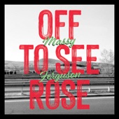 Massy Ferguson - Off To See Rose