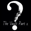 The Vault, Pt. 1