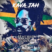 Kava Jah - Hatred and Violence