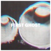 First Ghost