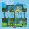 Dance Floor - Single album lyrics, reviews, download