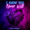 I Know You Never Will - Single