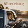 With the Car Running - EP