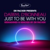 Just to Be with You (Dr Packer Remix) - Single