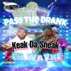 Pass the Drank (feat. Keak Da Sneak) - Single album lyrics, reviews, download