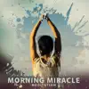 Morning Miracle Meditation album lyrics, reviews, download