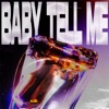 Baby Tell Me - Single