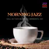 Morning Jazz: Chill Out Cafe Music for a Wonderful Day album lyrics, reviews, download