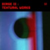 Dirge II : Textural Works