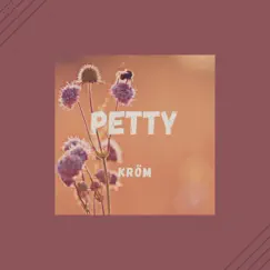 Petty (feat. Coffe Lofi) - Single by Kröm album reviews, ratings, credits