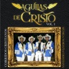 Las Aguilas de Cristo Vol 1. - Música Norteña Cristiana