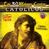 Los 30 Mejores Cantos Catolicos, Vol. 1