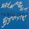 Nokia Days - Single album lyrics, reviews, download