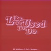 Like We Used To Do - Single