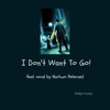 I Don't Want To Go (feat. Nachum Peterseil) - Single