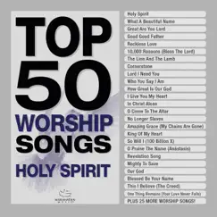 Top 50 Worship Songs - Holy Spirit by Maranatha! Music album reviews, ratings, credits
