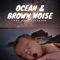 Brown Noise Piano - 5 Past 12, Ocean Sound - Baby Ocean lyrics