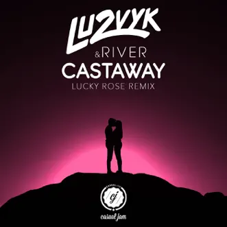 Castaway (Lucky Rose Remix) by Lu2Vyk, River & Lucky Rose song reviws