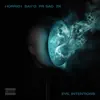 Evil Intentions (feat. PR SAD) - Single album lyrics, reviews, download
