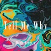 Tell Me Why - Single