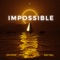 Impossible - JXYD3N & Xay Hill lyrics