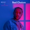 Bad Choices (feat. TonyTone) - RZLIC lyrics
