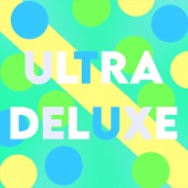 Ultra Deluxe - Dreams of Him