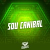 Sou Canibal - Single