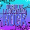 Noche De La Nostalgia: Rock